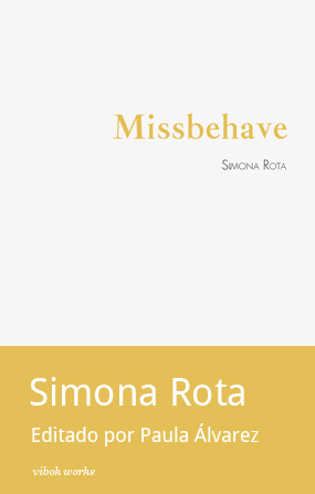 MISSBEHAVE, Simona Rota