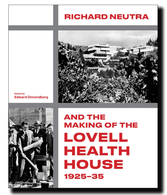 Book cover. «Richard Neutra and the Making of the Lovell Health House, 1925–35» by Edward Dinendberg Book cover. «Richard Neutra and the Making of the Lovell Health House, 1925–35» by Edward Dinendberg