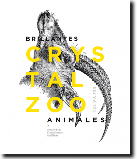 Cover. CrystalZoo. Sparkling Wild Animals by José Juan Barba, Cristina martínez y Jordi Navas. Image courtesy of Rafa Molina Planelles Cover. CrystalZoo. Sparkling Wild Animals by José Juan Barba, Cristina martínez y Jordi Navas. Image courtesy of Rafa Molina Planelles