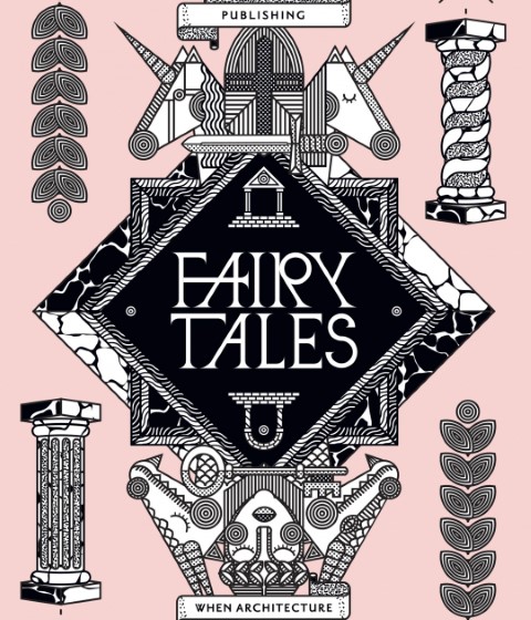 Cover. Fairy Tales: When Architecture Tells a Story. Courtesy of Blank Space Cover. Fairy Tales: When Architecture Tells a Story. Courtesy of Blank Space